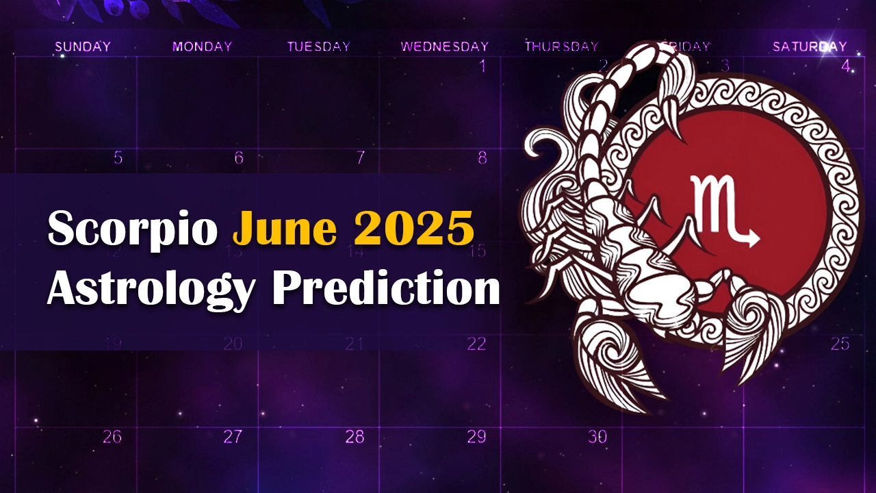 Scorpio June 2025 Astrology Prediction